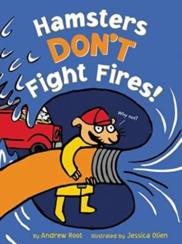 Hamsters Don't Fight Fires!: A Funny Picture Book for Kids (Ages 4-8) About Big Dreams and Being Small