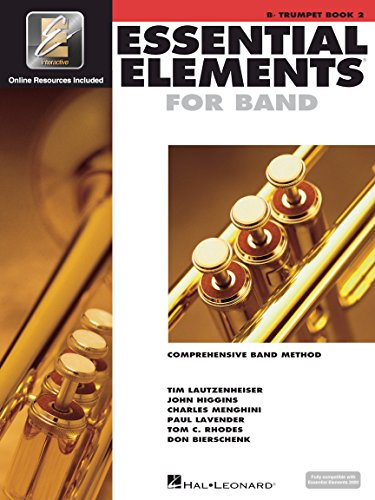 Essential Elements for Band – Bb-Trompete Buch 2 mit EEi-Online-Ressourcen | Trompeten-Lehrbuch und Noten für Schüler und Lehrer von Schulbands | ... Method : B-Flat Trumpet Book 2 (TROMPETTE)