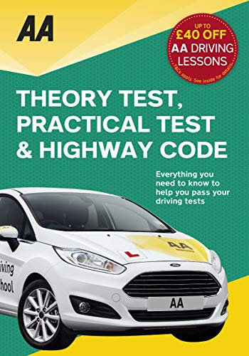 Theory Test, Practical Test & the Highway Code (AA Driving Test Series)
