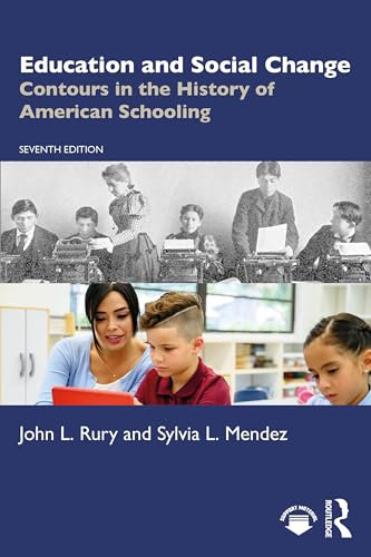 Education and Social Change: Contours in the History of American Schooling