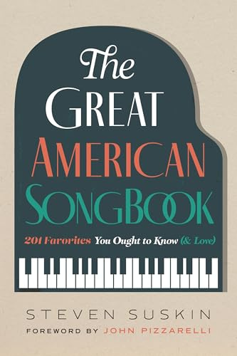 The Great American Songbook: 201 Favorites You Ought to Know (& Love)