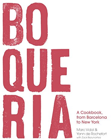 Boqueria: A Cookbook, from Barcelona to New York