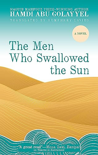 The Men Who Swallowed the Sun: A Novel (Hoopoe Fiction)