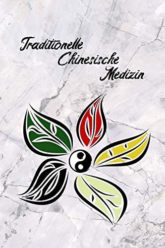 Traditionelle Chinesische Medizin: 6x9 Zoll | 120 fein linierte Seiten | Notizbuch | Für Ärzte und Therapeuten | klick auf den Autorenname für weitere Designs