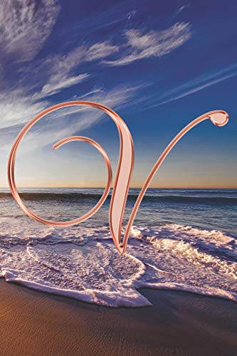V Journal: A Monogram V Initial Capital Letter Notebook For Writing And Notes: Great Personalized Gift For All First, Middle, Or Last Names (Rose Gold Sunset Beach Print)