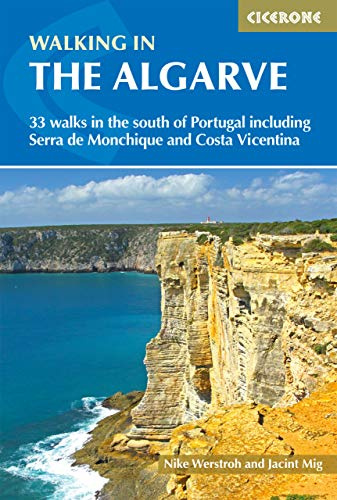 Walking in the Algarve: 30 Coastal and Inland Walks in the South of Portugal (Cicerone Walking Guides)