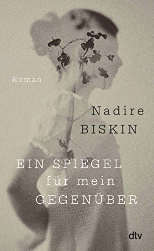 Ein Spiegel für mein Gegenüber: Roman