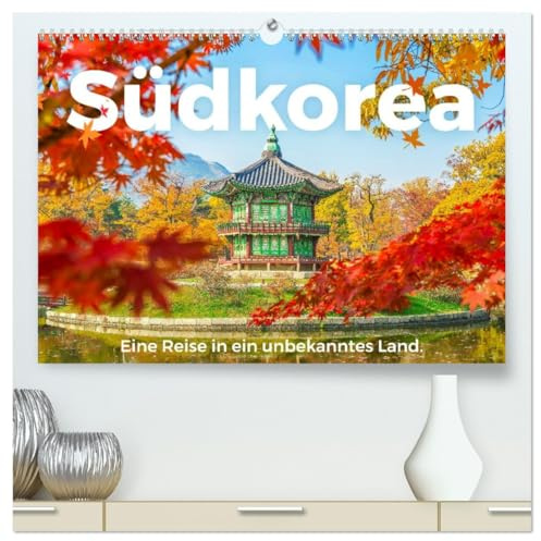Südkorea - Eine Reise in ein unbekanntes Land. (hochwertiger Premium Wandkalender 2026 DIN A2 quer), Kunstdruck in Hochglanz: Entdecken Sie die ... jeden Monat aufs Neue. (CALVENDO Orte)