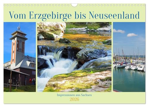 Vom Erzgebirge bis Neuseenland - Impressionen aus Sachsen (Wandkalender 2026 DIN A3 quer), CALVENDO Monatskalender: Sächsische Impressionen (CALVENDO Orte)