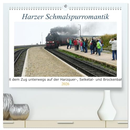 Harzer Schmalspurromantik (hochwertiger Premium Wandkalender 2026 DIN A2 quer), Kunstdruck in Hochglanz: Deutschlands längste Dampfbahn (CALVENDO Orte)