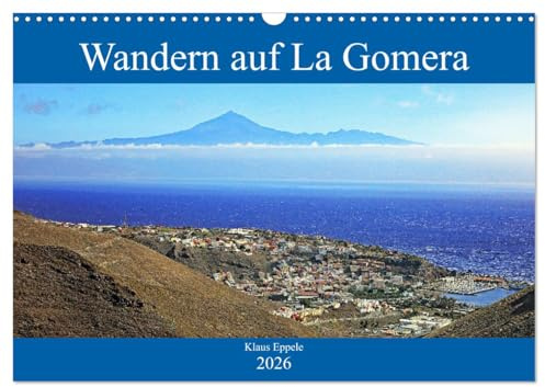Wandern auf La Gomera (Wandkalender 2026 DIN A3 quer), CALVENDO Monatskalender: Abwechslungsreiche Wanderwege in faszinierender Umgebung (CALVENDO Orte)
