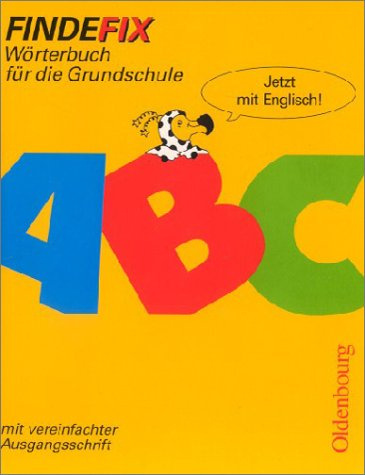 Findefix - Neubearbeitung. Wörterbuch für die Grundschule mit Bild-Wörterbuch: Findefix. Wörterbuch für die Grundschule (mit vereinfachter Ausgangsschrift)