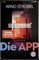 Die App – Sie kennen dich. Sie wissen, wo du wohnst.: Psychothriller