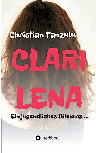 Clarilena: Ein jugendliches Dilemma