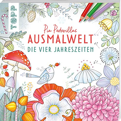 Pia Pedevillas Ausmalwelt - Die vier Jahreszeiten: Ausmalen & entspannen