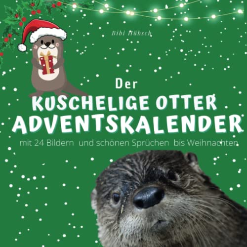 Der grosse kuschelige Otter-Adventskalender: mit 24 Bilder und schönen Sprüchen bis Weihnachten