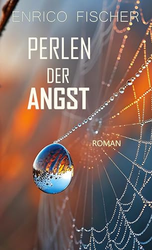 Perlen der Angst: Roman