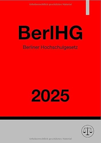 Berliner Hochschulgesetz - BerlHG 2025: Gesetz über die Hochschulen im Land Berlin