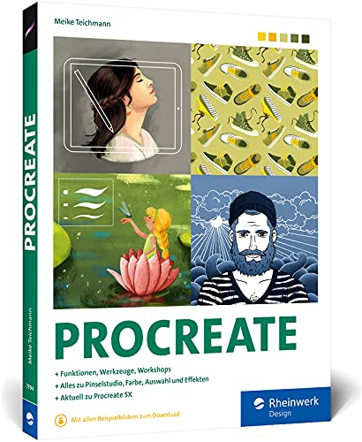 Procreate: Digital zeichnen auf dem iPad – das Handbuch zu Procreate 5X. Praxistipps und Workshops zu allen Werkzeugen und Funktionen