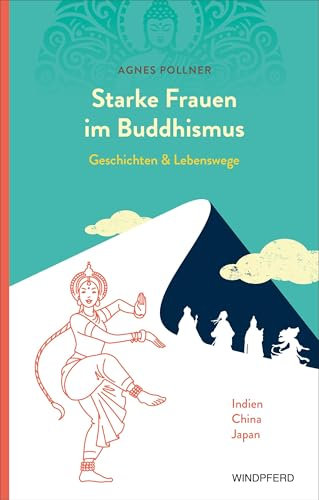 Starke Frauen im Buddhismus: Geschichten und Lebenswege