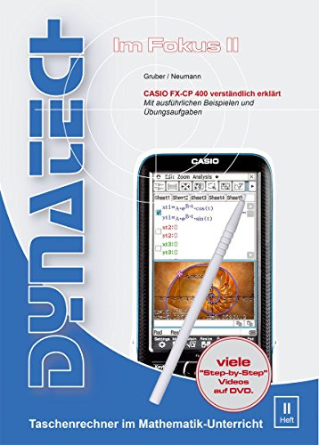 Im Fokus II: Casio FX-CP400 verständlich erklärt - Arbeitsbuch mit Step-by-Step Videos auf DVD