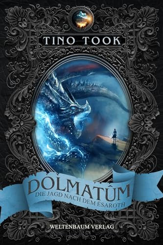 Dolmatûm: Die Jagd nach dem Ësaroth | Epische High Fantasy Saga in drei Bänden | Softcover mit Farbschnitt-Garantie