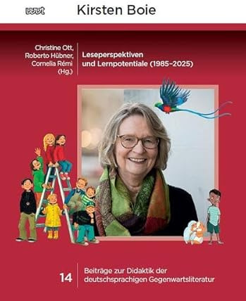 Kirsten Boie. Leseperspektiven und Lernpotentiale (1985-2025) (Beiträge zur Didaktik der deutschsprachigen Gegenwartsliteratur)