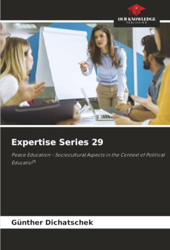 Expertise Series 29: Peace Education - Sociocultural Aspects in the Context of Political Education