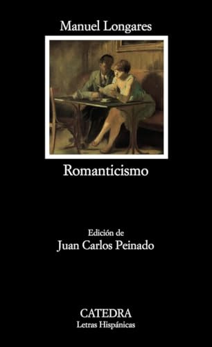 Romanticismo (Letras Hispánicas, Band 628)
