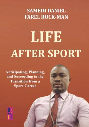 Life after sport: Anticipating,Planning, and Succeeding in Your Post-Athletic Career