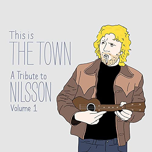 This Is the Town: A Tribute to Nilsson (Volume 1)
