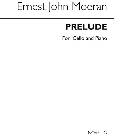 E. J. MOERAN: PRELUDE FOR VIOLONCELLO AND PIANO