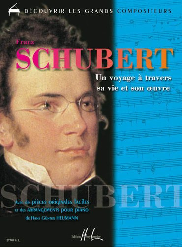 SCHUBERT - UN VOYAGE A TRAVERS SA VIE ET SON OEUVRE --- PIANO