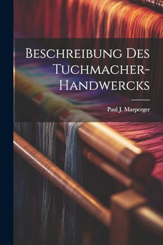Beschreibung des Tuchmacher-Handwercks