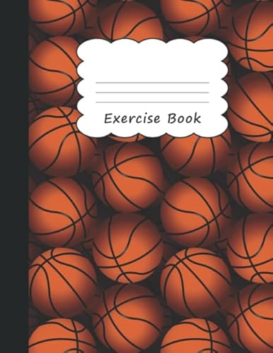 Exercise Book: Basketball Large Blank Primary Draw & Write Storybook Paper | B-Ball Pattern Cover | For Team Players that Shoot Hoops, Coach & Game ... | Use imagination, create a tale, be creative
