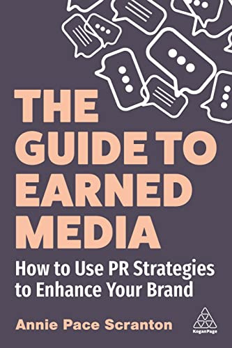 The Guide to Earned Media: How to Use PR Strategies to Enhance Your Brand
