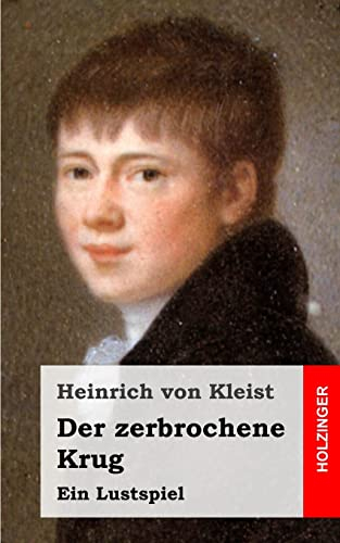 Der zerbrochene Krug: Ein Lustspiel