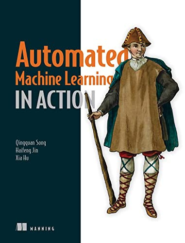 Automated Machine Learning in Action
