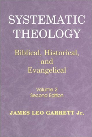 Systematic Theology: Biblical, Historical & Evangelical: Biblical, Historical & Evangelical, 2nd Edition