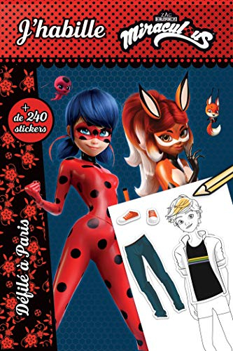 Miraculous - J'habille - Défilé à Paris: Défilé à Paris. Avec plus de 240 stickers