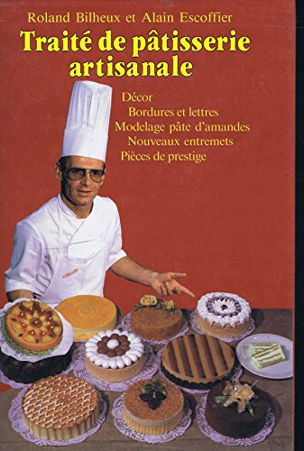 Traite De Patisserie Artisanale Volume 4 Decr - Bordures Et Lettres Modelage Pate D'amandes Nouveaux Entremets Pieces De Prestige
