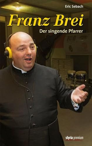 Franz Brei: Der singende Pfarrer