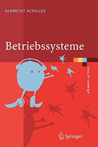Betriebssysteme: Eine Kompakte Einführung mit Linux (eXamen.press) (German Edition)