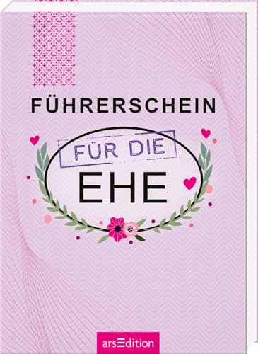 Führerschein für die Ehe: Humorvolles Geschenkbuch zur Hochzeit (Führerschein-Reihe)