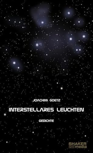 Interstellares Leuchten: Gedichte