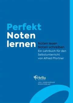 Perfekt Noten lernen: Noten lesen - Noten schreiben. Ein Lehrbuch für den Selbstunterricht