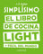 Simplísimo. El libro de cocina light más fácil del mundo (LAROUSSE - Libros Ilustrados/ Prácticos - Gastronomía)