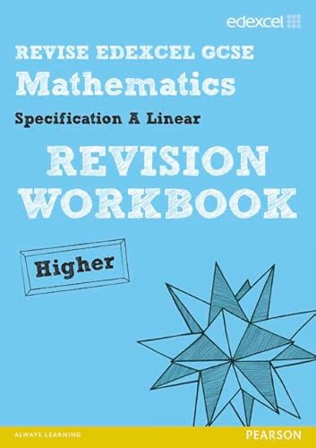 Revise Edexcel GCSE Mathematics Spec A Higher Revision Workbook (REVISE Edexcel GCSE Maths 2010)