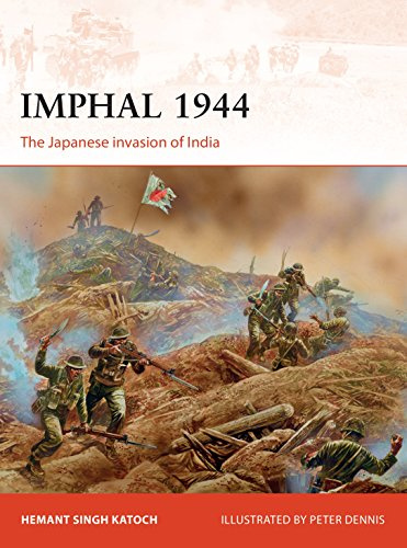 Imphal 1944: The Japanese invasion of India: 319 (Campaign)