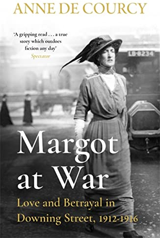 Margot at War: Love and Betrayal in Downing Street, 1912-1916